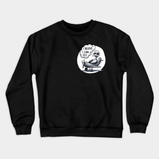 I believe I can Fly fliegtless Ostrich (Back Print) Crewneck Sweatshirt